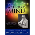 A Curious Mind: The Life and Legacy of Dr. Donald J. Shetler - Hardcover