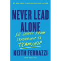Never Lead Alone: 10 Shifts from Leadership to Teamship - Hardcover