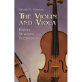 The Violin and Viola: History, Structure, Techniques - Paperback