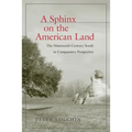 A Sphinx on the American Land: The Nineteenth-Century South in Comparative Perspective - Hardcover