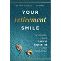 Your Retirement Smile: The Treatment Plan for Pay-Cut Prevention in Your Golden Years - Paperback
