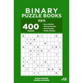 Binary Puzzle Books - 400 Easy to Master Puzzles 11x11 (Volume 12) - Paperback