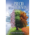 El Precio De La Obediencia: Todo Por Su Gracia - Paperback