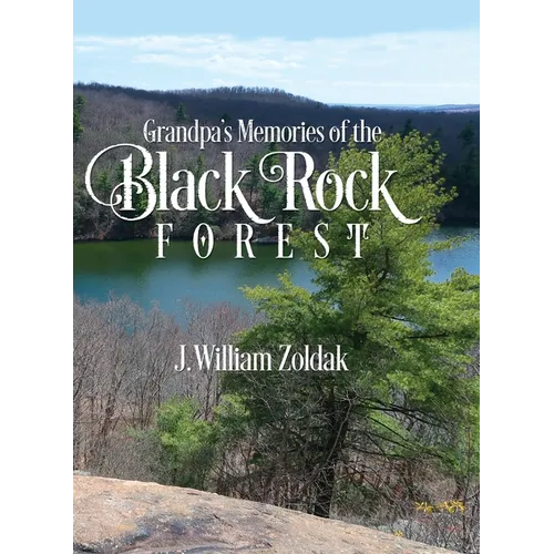 Grandpa's Memories of the Black Rock Forest - Hardcover