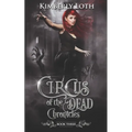 Circus of the Dead Chronicles: Book 3 - Paperback