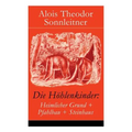 Die Höhlenkinder: Heimlicher Grund + Pfahlbau + Steinhaus: Die Höhlenkinder Im Heimlichen Grund + Die Höhlenkinder Im Pfahlbau + Die Höhlenkinder Im S - Paperback