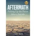 Aftermath: Picking Up the Pieces After a Suicide - Paperback