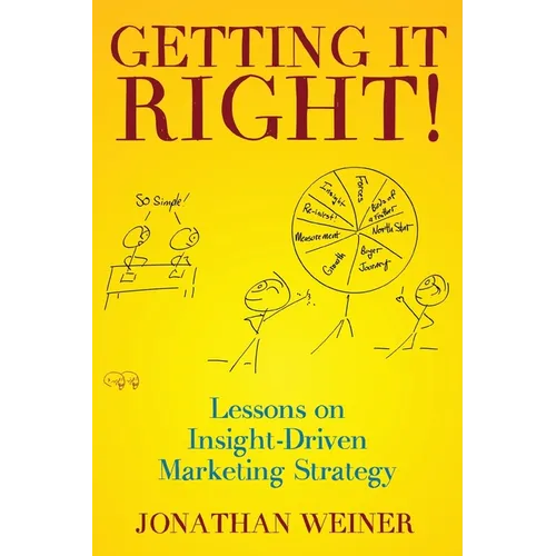 Getting It Right!: Lessons on Insight-Driven Marketing Strategy - Paperback