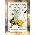 Sacred and Mythological Animals: A Worldwide Taxonomy - Paperback