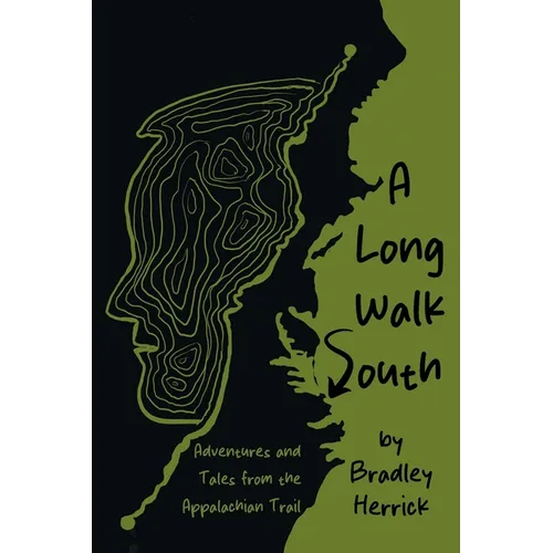 A Long Walk South: Adventures and Tales from the Appalachian Trail - Paperback
