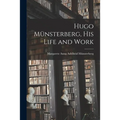 Hugo Münsterberg [microform], His Life and Work - Paperback