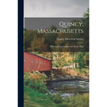 Quincy, Massachusetts: Historical Information With Route Map - Paperback