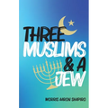 Three Muslims & A Jew - Paperback