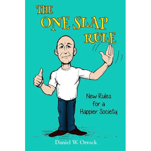 The One Slap Rule: New Rules for a Happier Society - Paperback