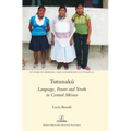 Tutunakú: Language, Power and Youth in Central México - Hardcover