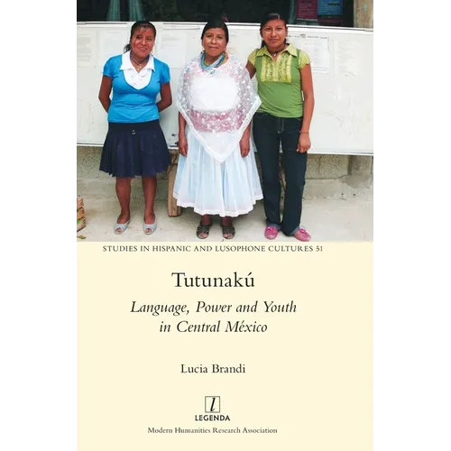 Tutunakú: Language, Power and Youth in Central México - Hardcover