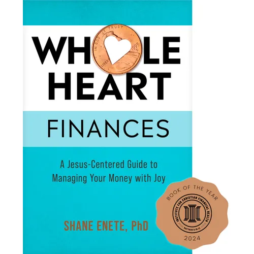 Whole Heart Finances: A Jesus-Centered Guide to Managing Your Money with Joy - Paperback