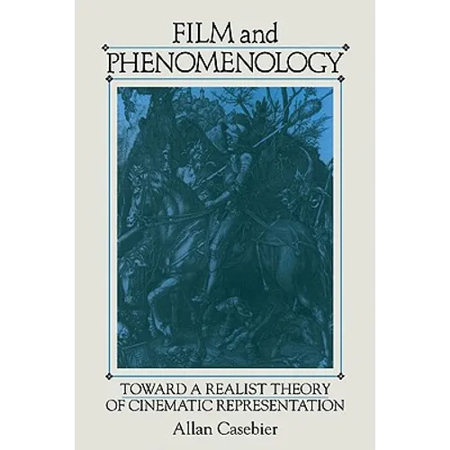 Film and Phenomenology: Towards a Realist Theory of Cinematic Representation - Paperback