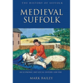 Medieval Suffolk: An Economic and Social History, 1200-1500 - Hardcover