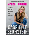Spirit Junkie: A Radical Road to Self-Love and Miracles - Paperback