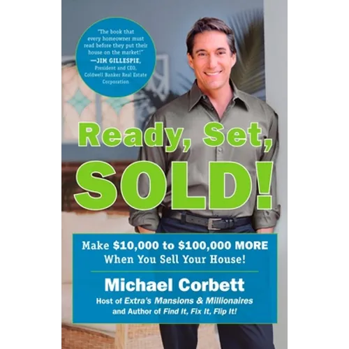 Ready, Set, Sold!: The Insider Secrets to Sell Your House Fast--for Top Dollar! - Paperback