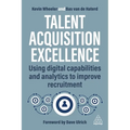 Talent Acquisition Excellence: Using Digital Capabilities and Analytics to Improve Recruitment - Paperback