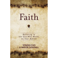 Faith: Believing in the God Who Works on Your Behalf - Paperback