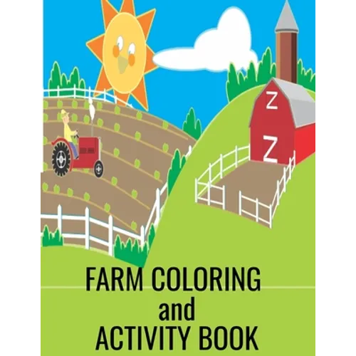 Farm Coloring and Activity Book: Set #1 Great book for toddlers, children and parents to enjoy together. Put them in doctors, dental and business offi - Paperback