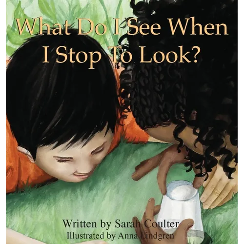 What Do I See When I Stop To Look? - Hardcover