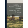 History of Mercer County, Ohio and Representative Citizens - Hardcover