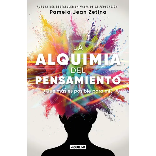 La Alquimia del Pensamiento: ¿Qué Más Es Posible Para Mí? / The Alchemy of Thought - Paperback