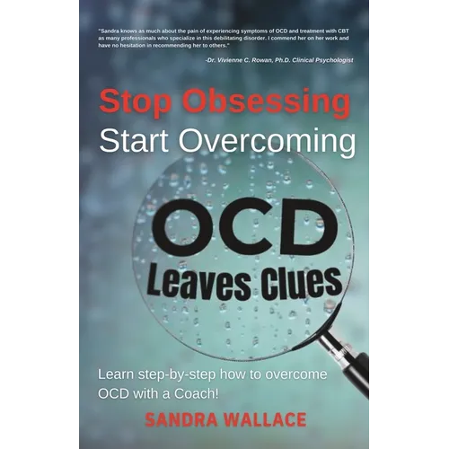 Stop Obsessing Start Overcoming: Learn step-by-step how to overcome OCD with a Coach - Paperback