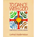 To Dance with God: Family Ritual and Community Celebration - Paperback