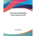 Conclusions Regarding Time And Free Will - Paperback