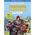 The Fortnite Ultimate Chapter 2 Guide (Independent & Unofficial): Independent and Unofficial - Paperback