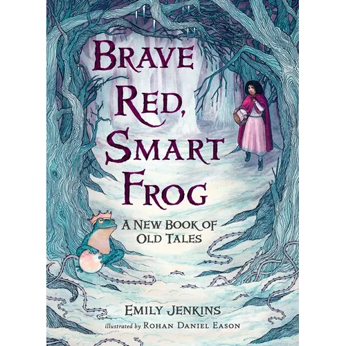 Brave Red, Smart Frog: A New Book of Old Tales - Hardcover