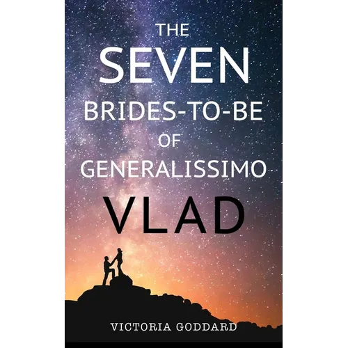 The Seven Brides-to-Be of Generalissimo Vlad - Paperback