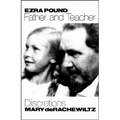 Ezra Pound, Father & Teacher: Discretions - Paperback
