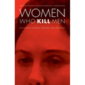 Women Who Kill Men: California Courts, Gender, and the Press - Hardcover