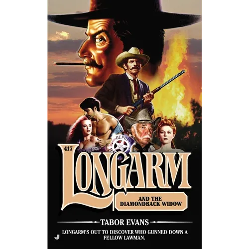 Longarm 417: Longarm 417: Longarm and the Diamondback Widow - Mass Market Paperbound