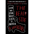 The Beast Side: Living and Dying While Black in America - Paperback
