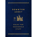 Downton Abbey: Rules for Household Staff - Hardcover