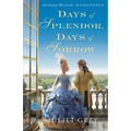 Days of Splendor, Days of Sorrow: A Novel of Marie Antoinette - Paperback