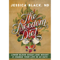 The Freedom Diet: Lower Blood Sugar, Lose Weight and Change Your Life in 60 Days - Paperback