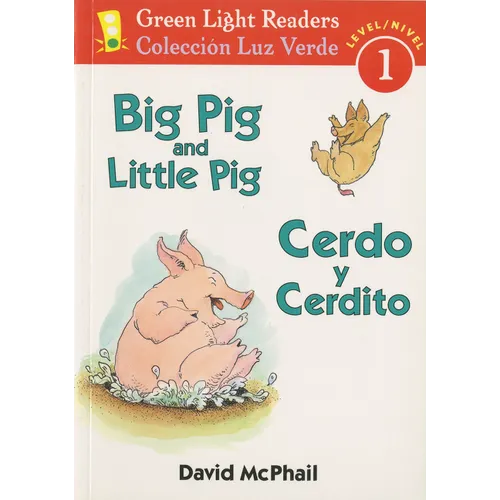 Big Pig and Little Pig/Cerdo Y Cerdito: Bilingual English-Spanish - Paperback