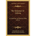 The Tarjuman Al-Ashwaq: A Collection of Mystical Odes (1911) - Paperback