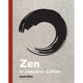 Zen in Japanese Culture: A Visual Journey Through Art, Design, and Life - Hardcover
