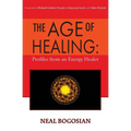 The Age of Healing: Profiles from an Energy Healer - Paperback