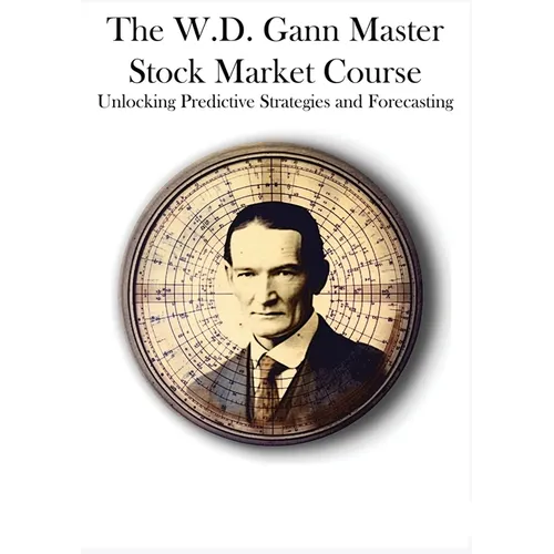 The W.D. Gann Master Stock Market Course: Unlocking Predictive Strategies and Forecasting - Paperback