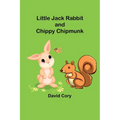 Little Jack Rabbit and Chippy Chipmunk - Paperback